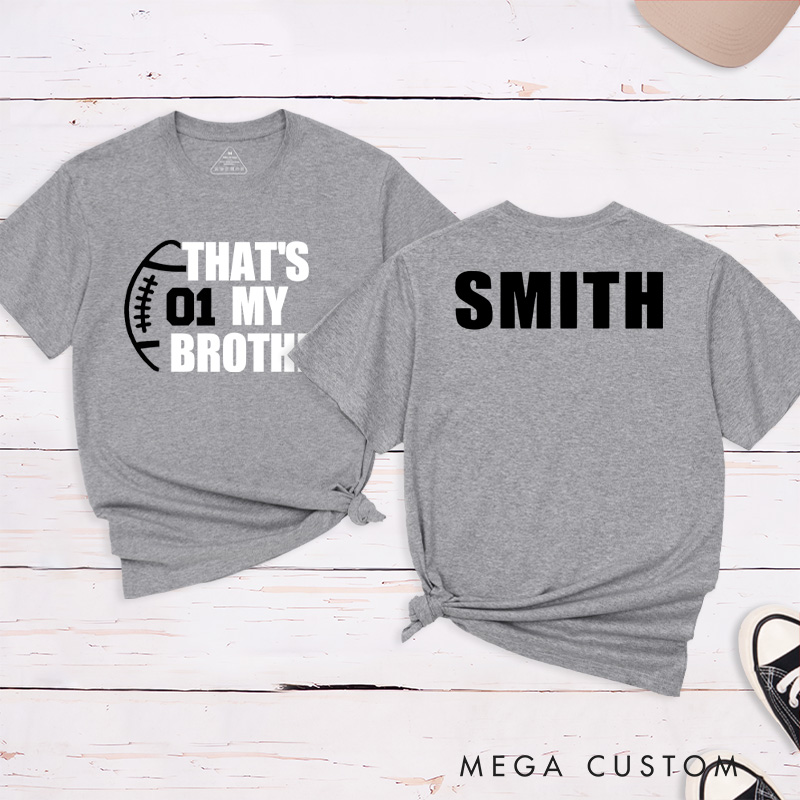 Personalized American Football and Rugby T-Shirts for "That‘s My Brother" with Custom Name and Number