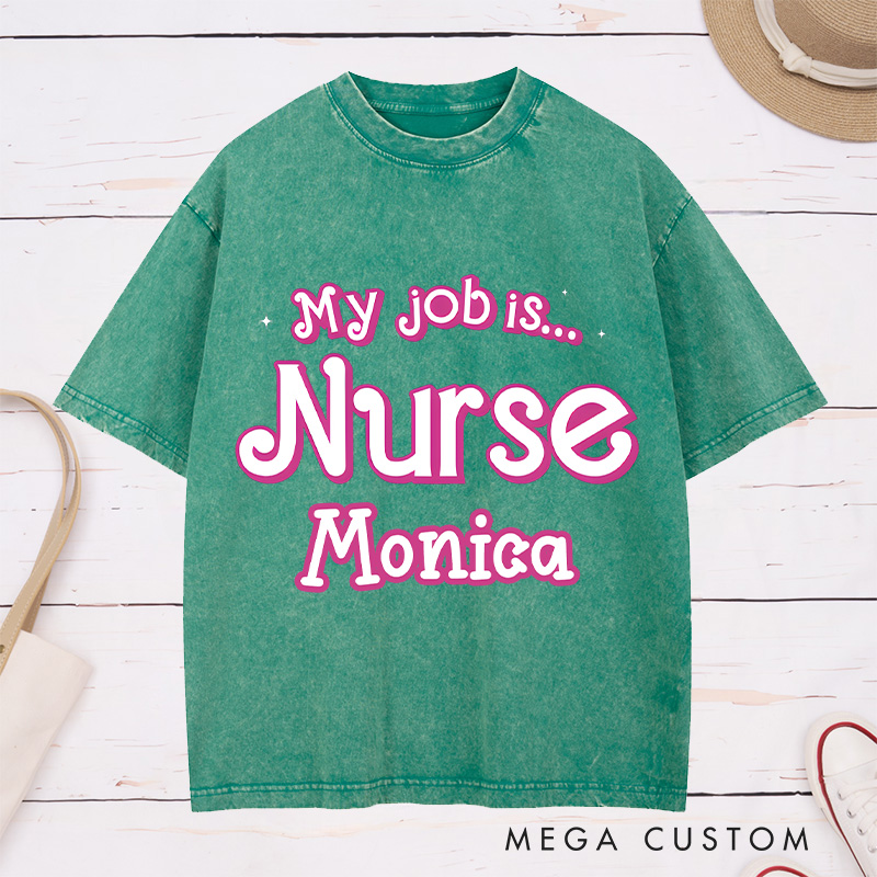 Personalized Nurse Washed T-Shirt Customized My Job is Nurse Design Washed T-Shirt 