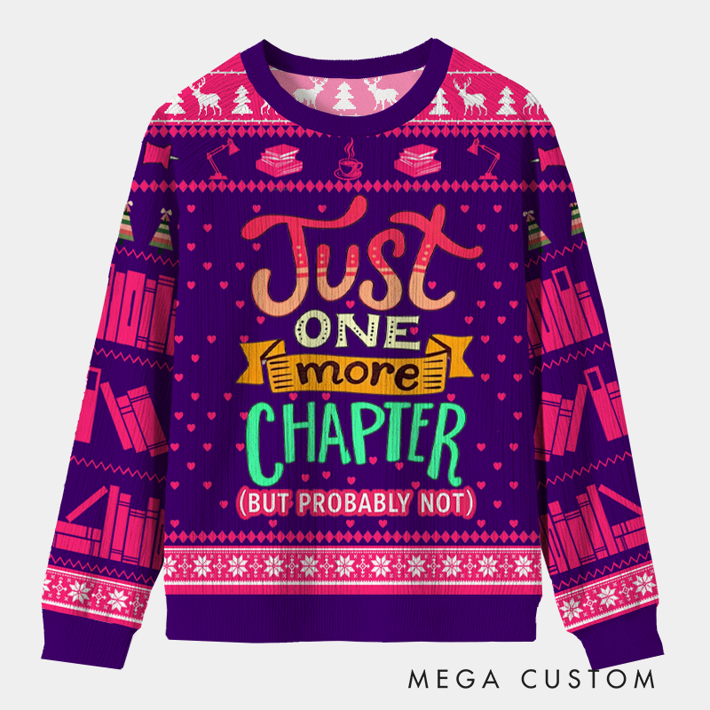 Personalized Just One More Chapter Ugly Sweater Holiday Gift for Book Lovers