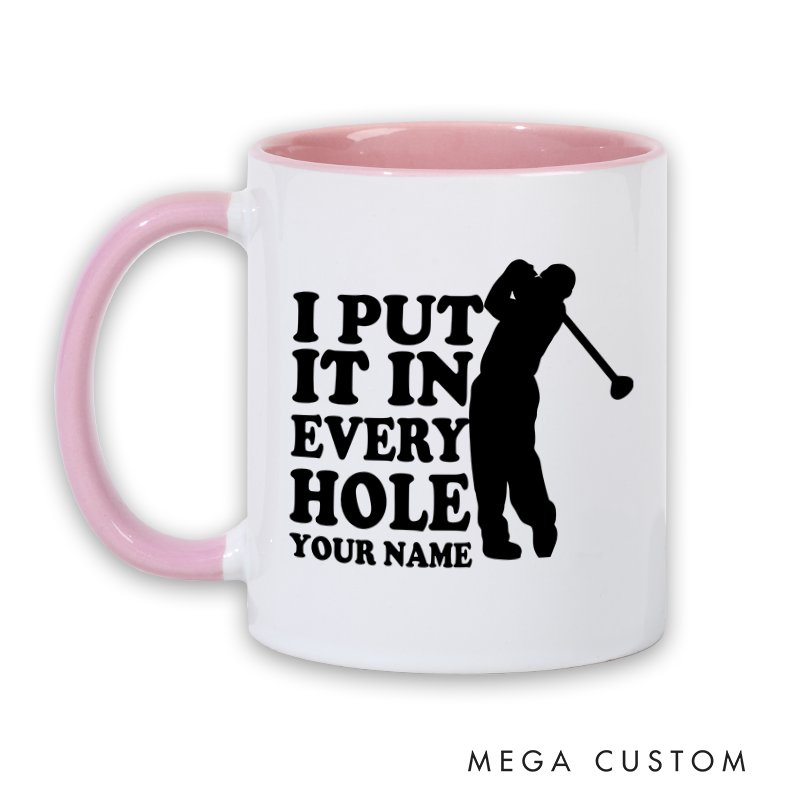 Personalized golf mug with custom name featuring a funny I Put It in Every Hole design perfect for golf lovers and gifts