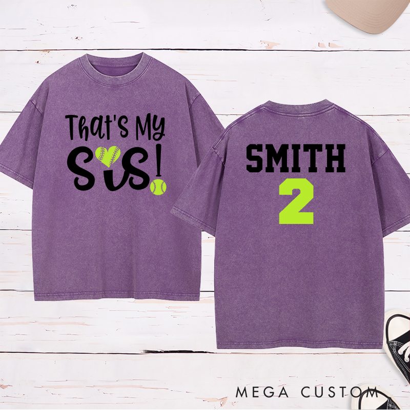 Personalized Softball Support Washed T-Shirt Design Featuring "That's My Sis" on the Front and Custom Name with Player Number on the Back