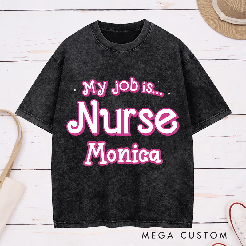 Personalized Nurse Washed T-Shirt Customized My Job is Nurse Design Washed T-Shirt 