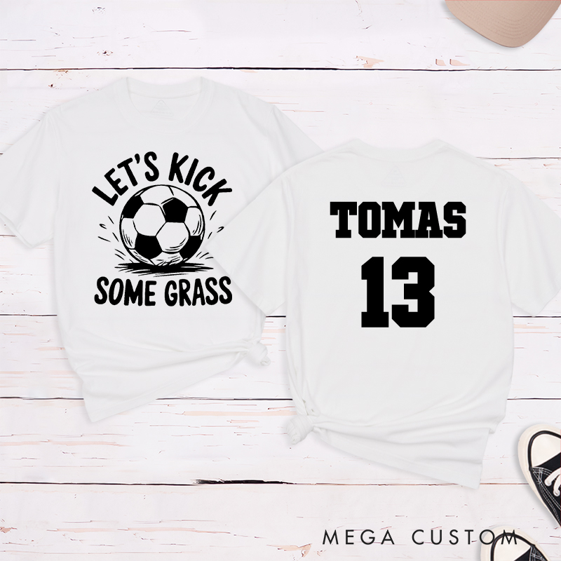 Personalized “Let's Kick Some Grass”Soccer T-Shirt with Custom Name