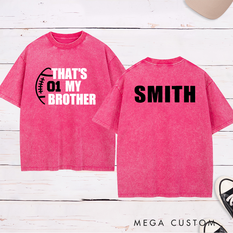 Personalized American Football and Rugby Washed T-Shirts for "That‘s My Brother" with Custom Name and Number
