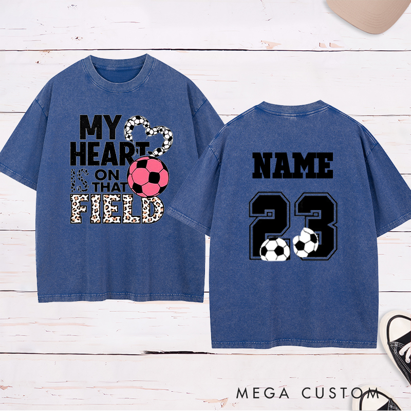 Personalized "My Heart is on That Field" Soccer Washed T-Shirt with Custom Name and Number