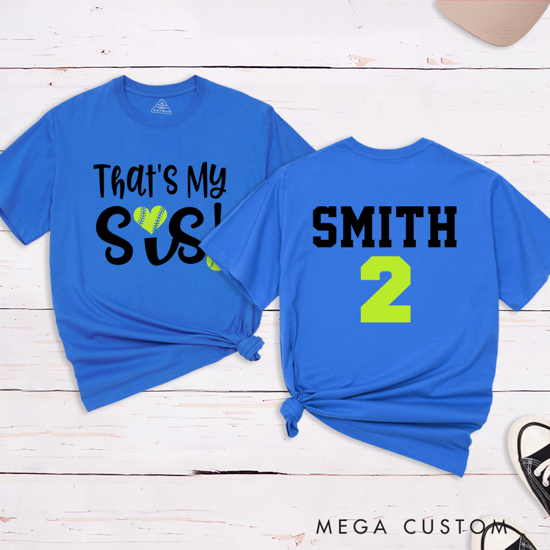 Personalized Softball Support T-Shirt Design Featuring "That's My Sis" on the Front and Custom Name with Player Number on the Back