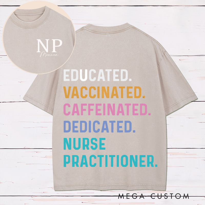 Personalized Two Sides Printed Washed T-Shirt Customized Nurse Practitioner Design Washed T-Shirt 
