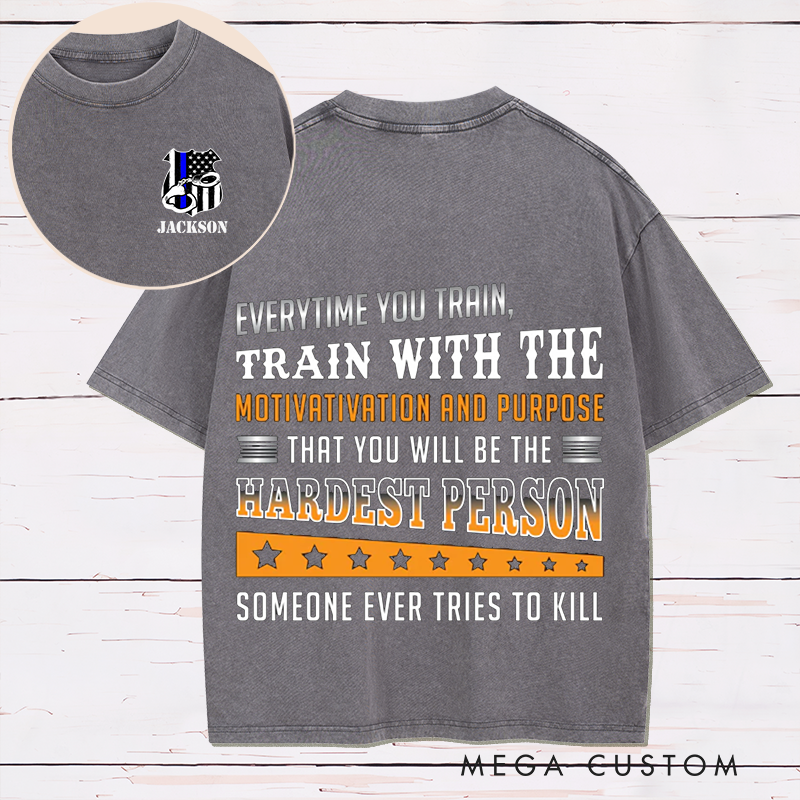 Personalized Motivational Training Washed T Shirt for Law Enforcement Police Officer