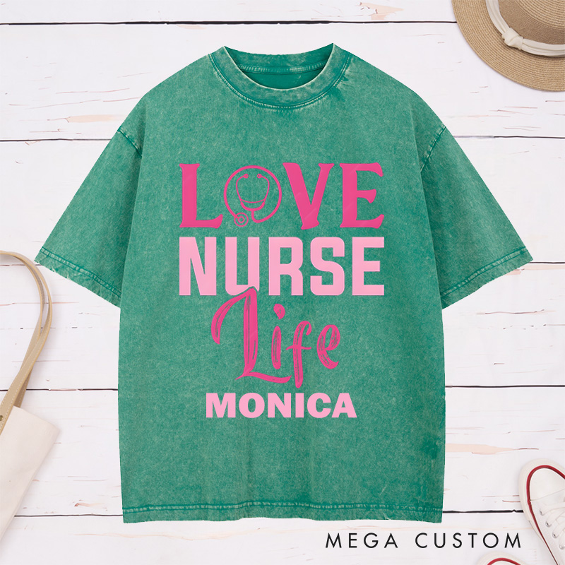 Personalized Nurse Washed T-Shirt Customized Love Nurse Life Design Washed T-Shirt 