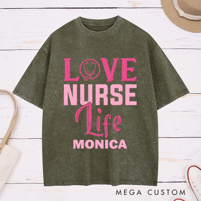 Personalized Nurse Washed T-Shirt Customized Love Nurse Life Design Washed T-Shirt 
