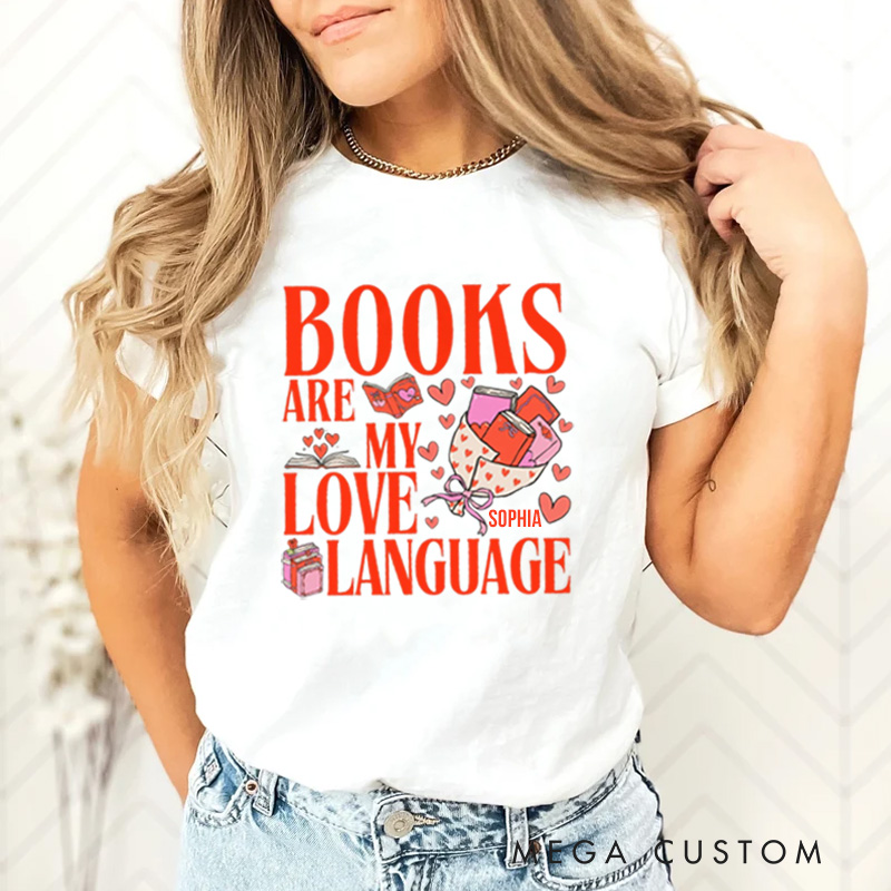 Personalized Books are My Love Language Classic T-Shirts Librarian Valentines Shirt with Name Valentines Day Gift for Book Lover Girlfriend Wife Women