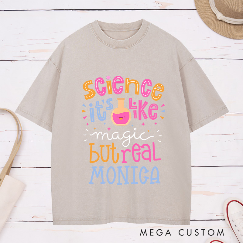 Personalized Nurse Washed T-Shirt Customized Science It's Like Magic But Real Design Washed T-Shirt 