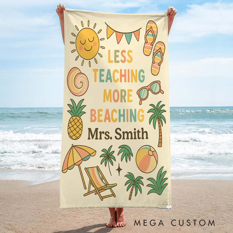 Personalized Teacher Beach Towel Less Teaching More Beaching Summer Break Towel Gift for Teachers