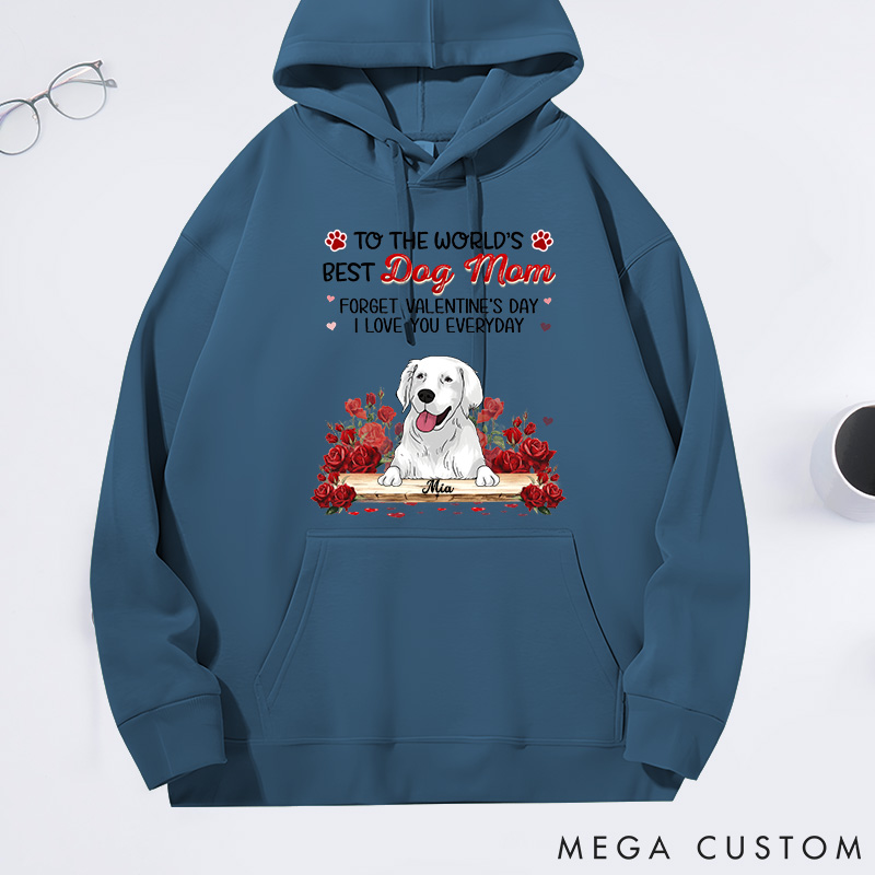 Personalized Dog Lover Forget Valentine's Day I Love You Everyday Classic Hoodies