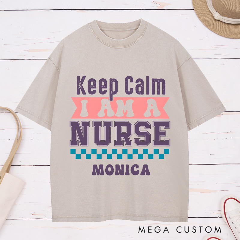 Personalized Nurse Washed T-Shirt Customized Keep Calm I Am a Nurse Design Washed T-Shirt 