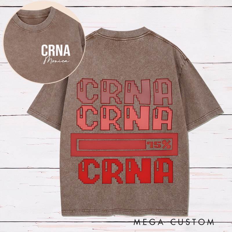 Personalized Two Sides Printed Washed T-Shirt Customized CRNA Progress Bar Design Washed T-Shirt 