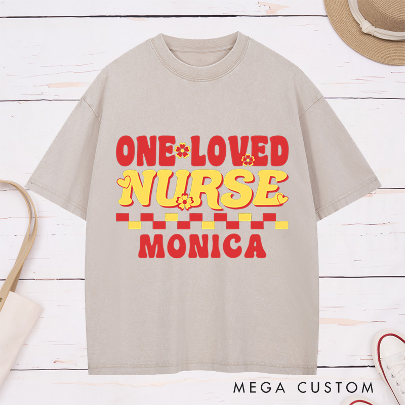 Personalized Nurse Washed T-Shirt Customized One Loved Nurse Design Washed T-Shirt 