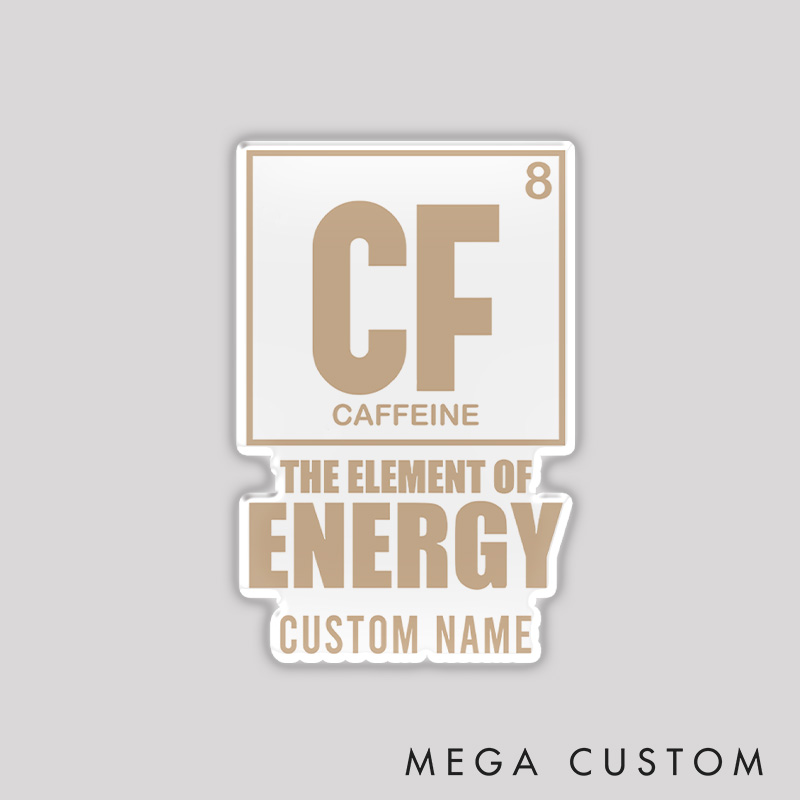 Personalized Caffeine The Element Of Energy Refrigerator Magnets Coffee Enthusiasts Magnets Gift for Nerd Geek 