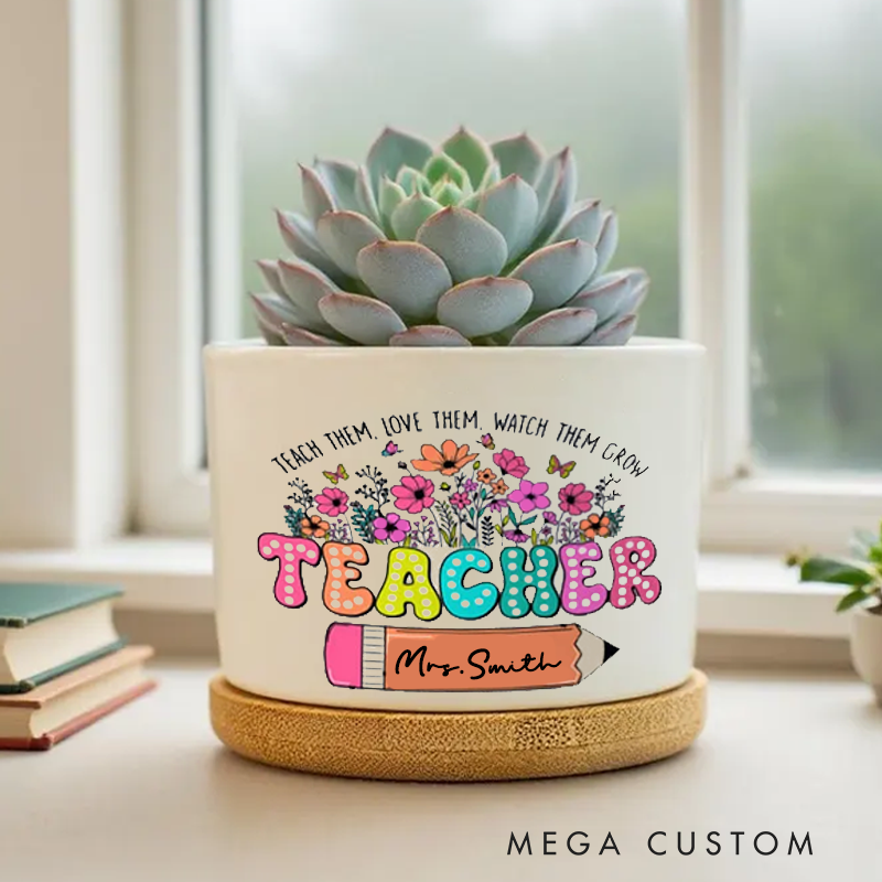Personalised Teacher Teach Them Love Them Watch Them Grow Flower Ceramic Plant Pot Custom Gift for Teachers