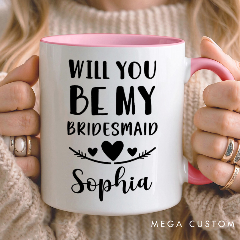 Personalized Will You be My Bridesmaid Mug Heart Maid of Honor Mug with Name Bachelorette Party Mug Bridesmaid Proposal Gift Bridal Shower Mug
