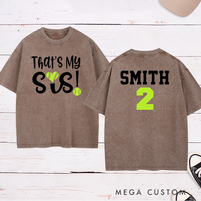 Personalized Softball Support Washed T-Shirt Design Featuring "That's My Sis" on the Front and Custom Name with Player Number on the Back
