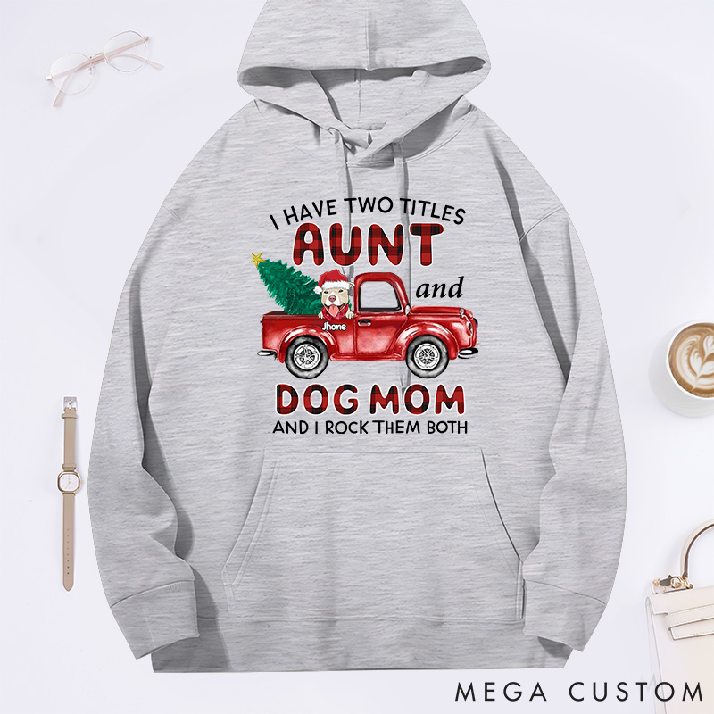Personalized Dog Lover I have Two Titles Aunt and Dog Mom and I Rock Them both Classic Hoodies