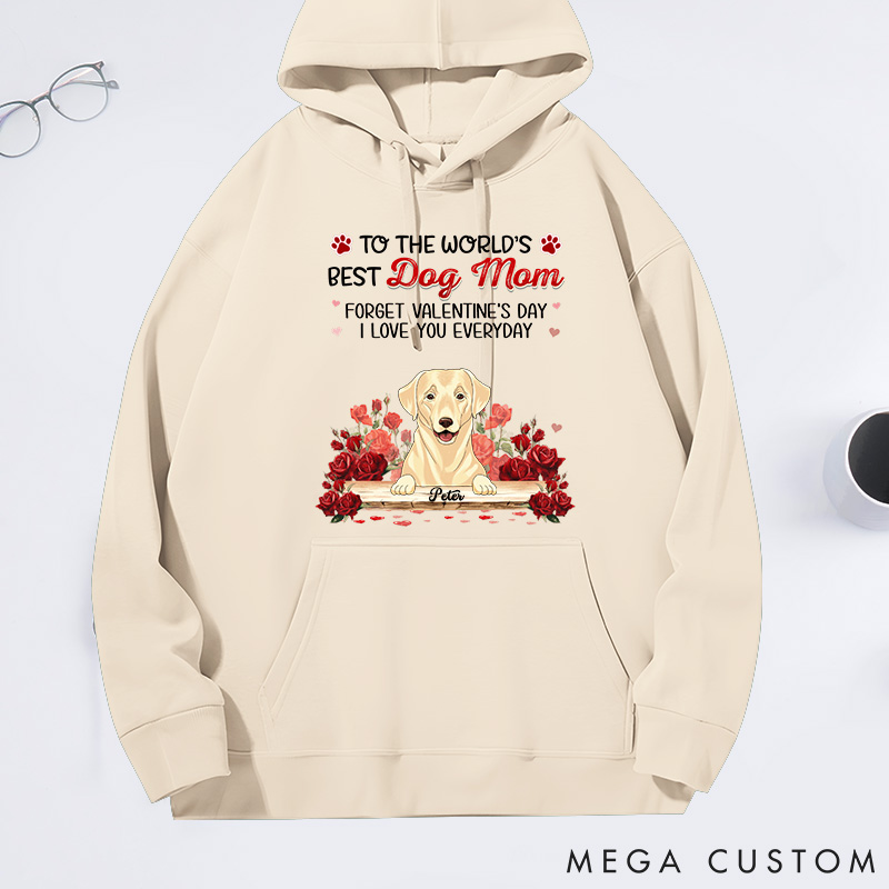 Personalized Dog Lover Forget Valentine's Day I Love You Everyday Classic Hoodies
