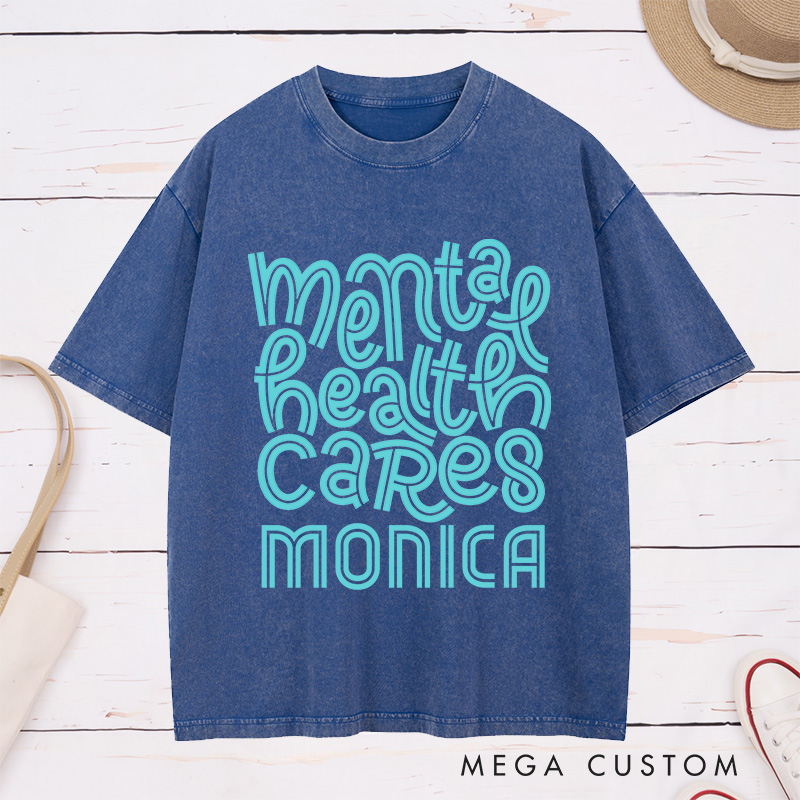 Personalized Nurse Washed T-Shirt Customized Mental Health Cares Design Washed T-Shirt 