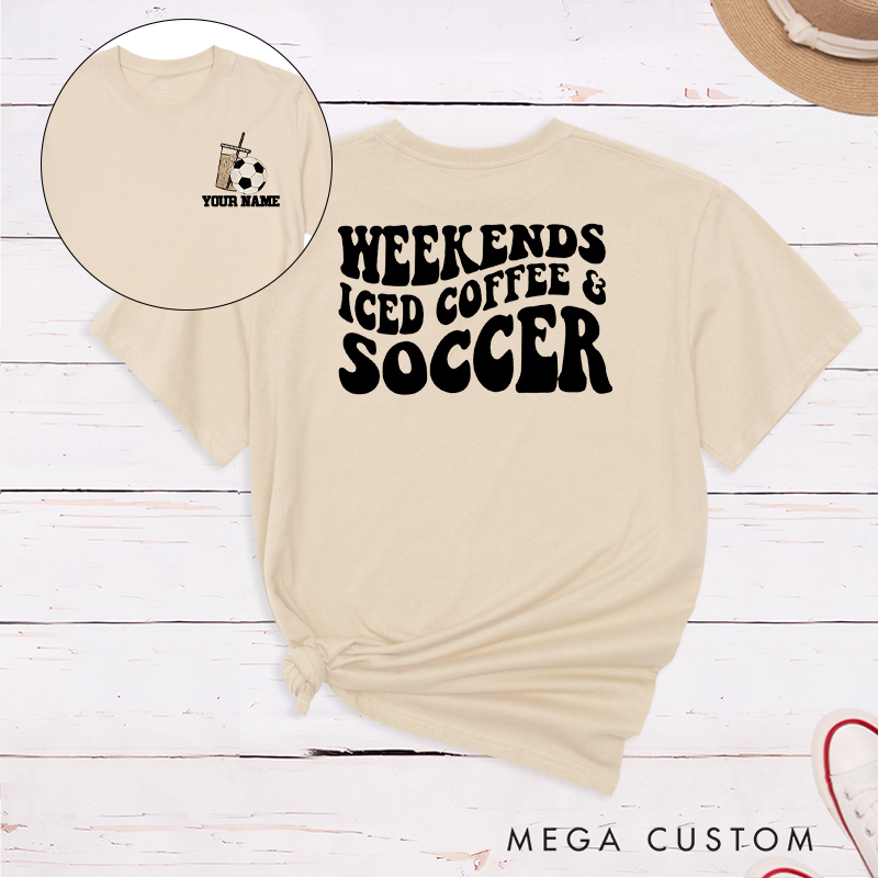 Personalized "Weekends, Iced Coffee & Soccer" Soccer T-Shirt with Custom Name