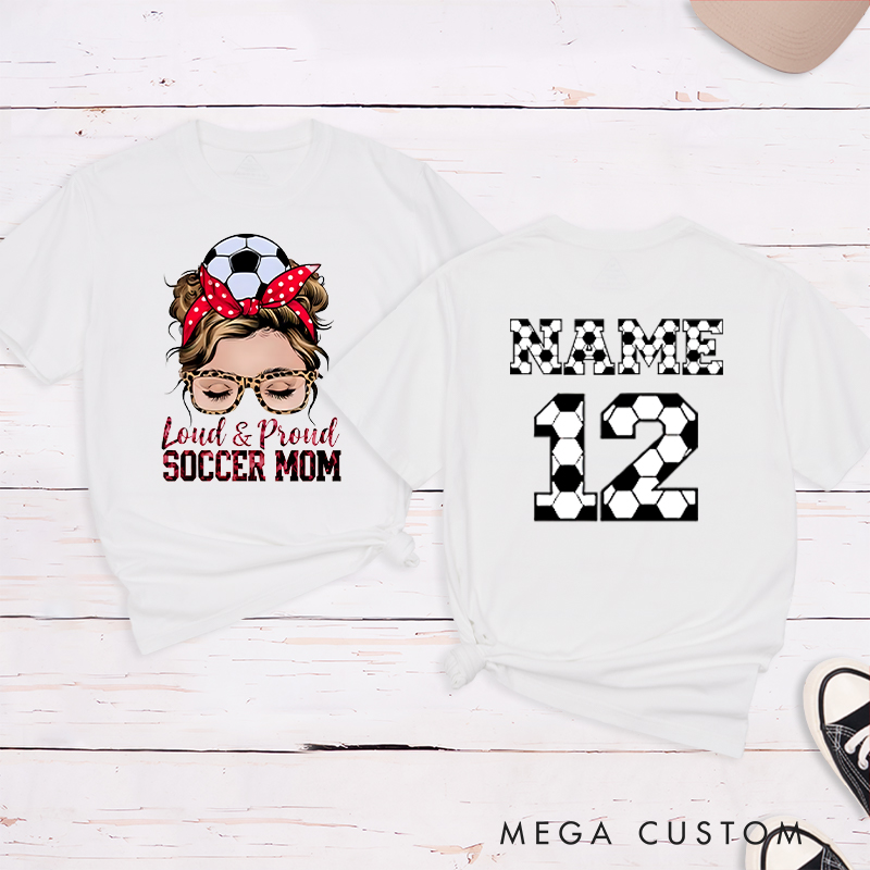 Personalized "Loud & Proud Soccer Mom" T-Shirt with Custom Name and Number
