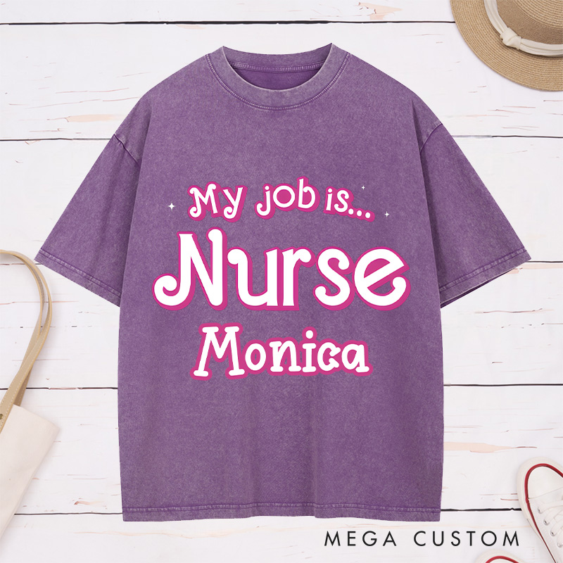 Personalized Nurse Washed T-Shirt Customized My Job is Nurse Design Washed T-Shirt 