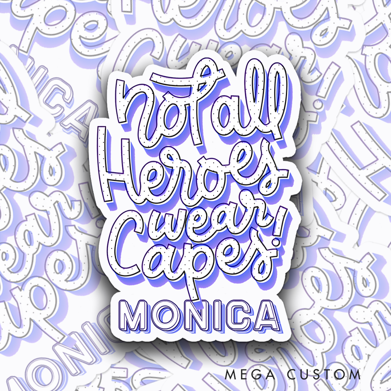 Personalized Nurse Stickers Not All Heroes Wear Capes Personalized Sticker Funny Nurse Sticker Vinyl Die Cut Sticker