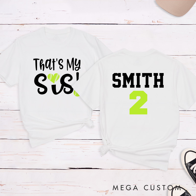 Personalized Softball Support T-Shirt Design Featuring "That's My Sis" on the Front and Custom Name with Player Number on the Back