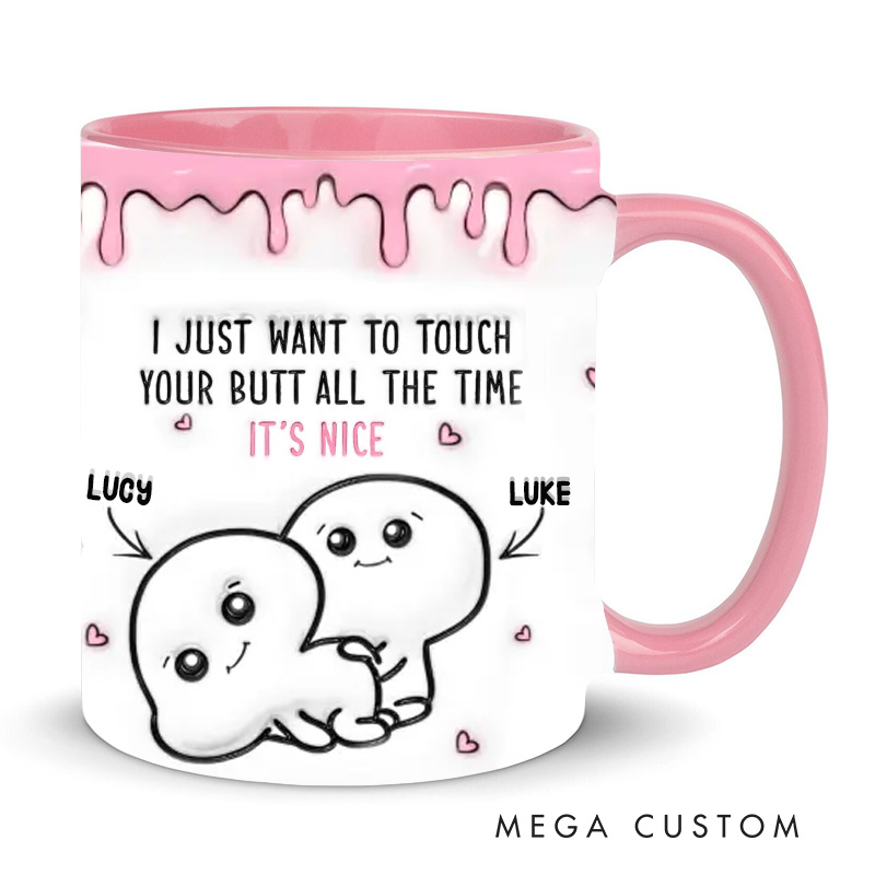 Personalized I Just Want To Touch Your Butt All the Time Couple Valentine's Day Gift Mug Funny Couple Mugs