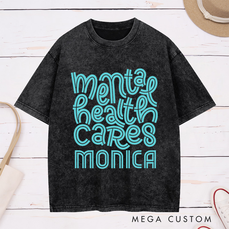 Personalized Nurse Washed T-Shirt Customized Mental Health Cares Design Washed T-Shirt 