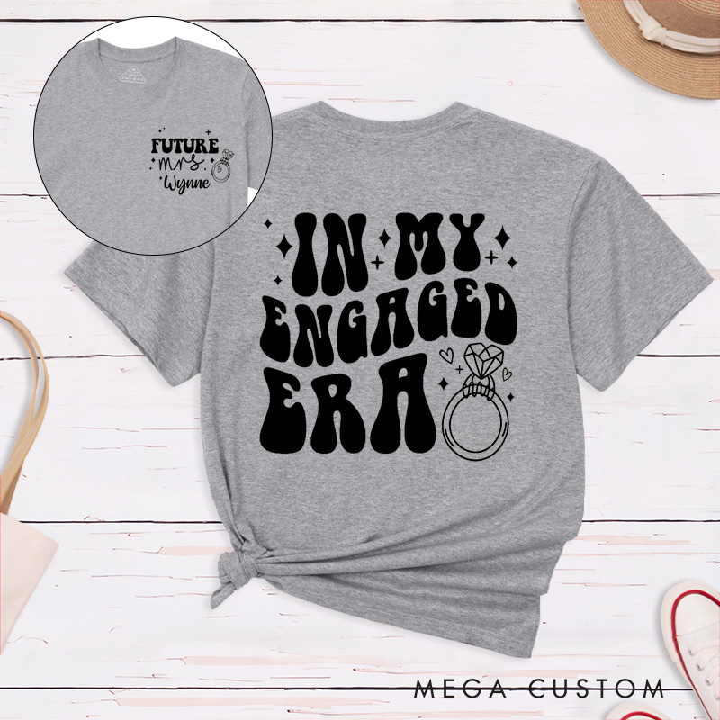 Personalized Playful In My Engaged Era Future Mrs Fiancee Engagement Fiancée Classic T-Shirt