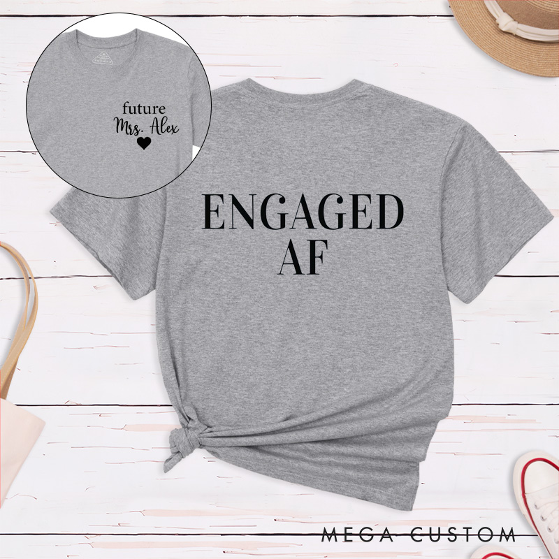 Personalized Engaged AF Future Mrs Fiancee Engagement Fiancée Classic T-Shirt