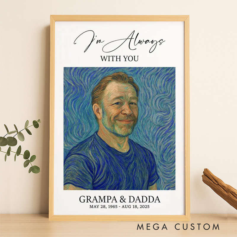 Personalized Van Gogh Style I'm Always With You Memorial Wall Art Remembrance Poster Without Frame Custom Art Lover Gift Custom Portrait