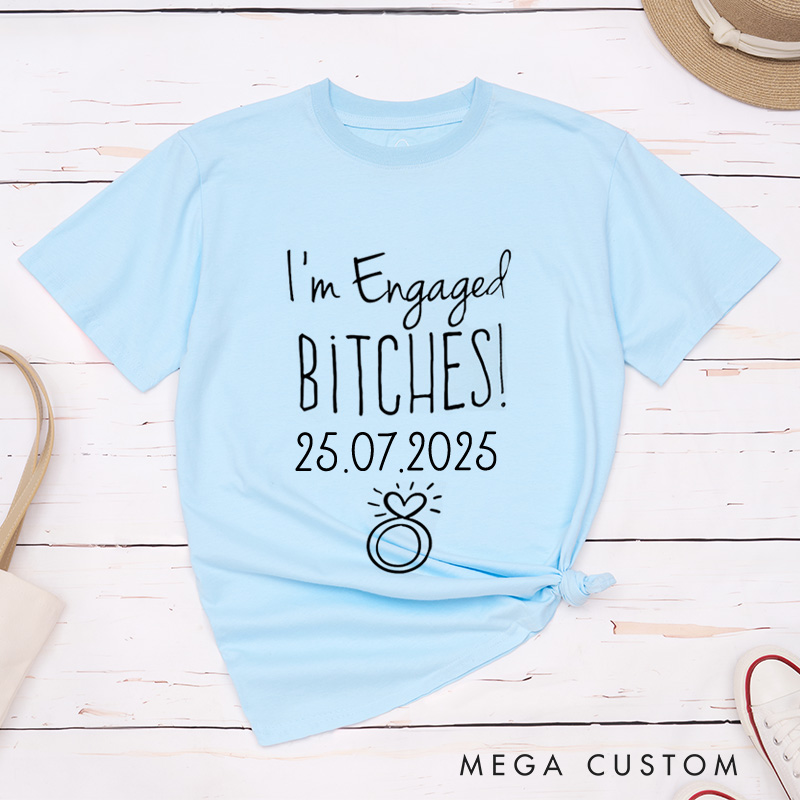 Personalized Funny I'm Engaged B*tches with Shining Ring Fiancee Engagement Fiancée Classic T-Shirt