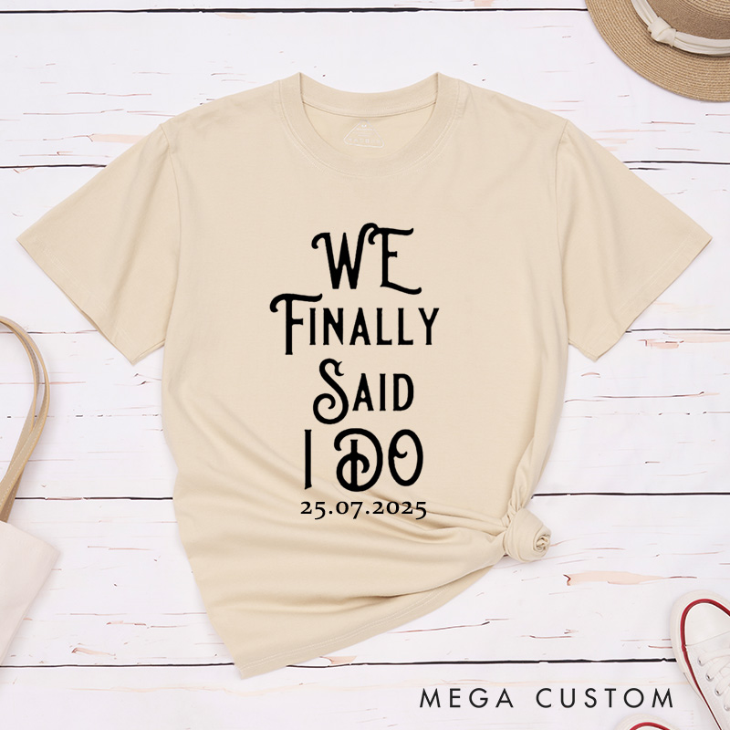 Personalized We Finally Said I Do Proposal Engagement Couple Classic T-Shirt