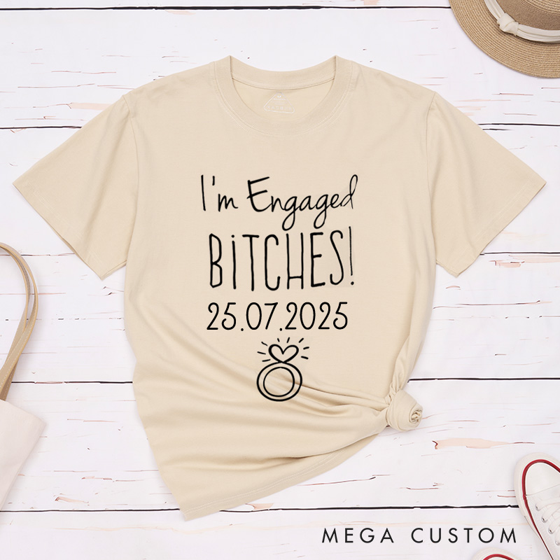 Personalized Funny I'm Engaged B*tches with Shining Ring Fiancee Engagement Fiancée Classic T-Shirt
