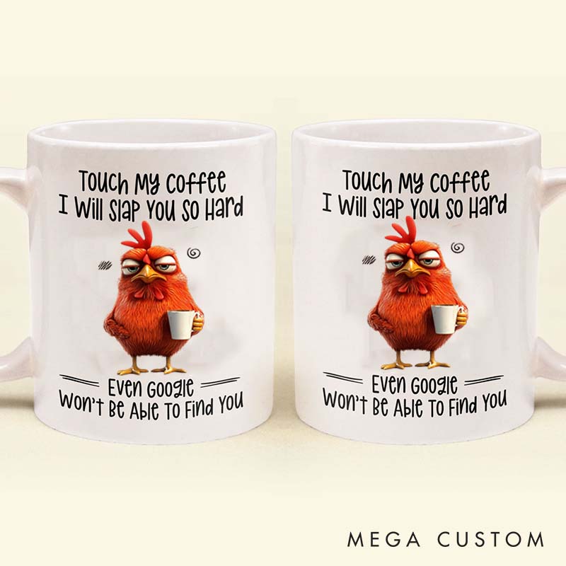 Personalized Pet Lover Touch My Coffee I Will Slap You So Hard Mugs