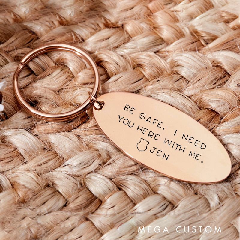 Personalized Engraved Keychain for Police Officer Be Safe I Need You Here with Me Heartfelt Gift for Cop