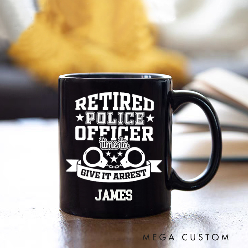 Personalized Police Coffee Mug Gift Retired Police Officer Time to Give It Arrest Funny Mug Retirement Gift for Cop Policeman 