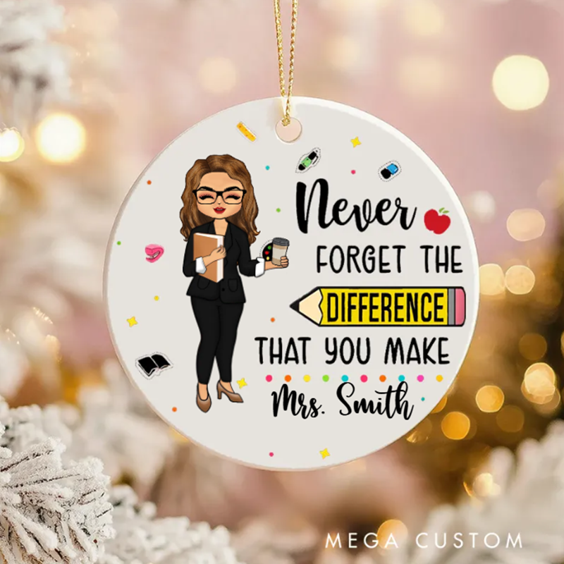 Personalized Teacher Christmas Ornament Teacher Never Forget the Difference You Make Teacher Appreciation Ornament Gift