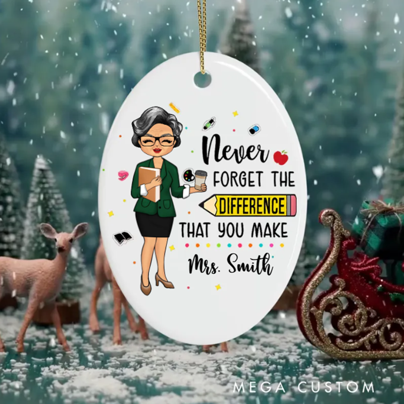 Personalized Teacher Christmas Ornament Teacher Never Forget the Difference You Make Teacher Appreciation Ornament Gift