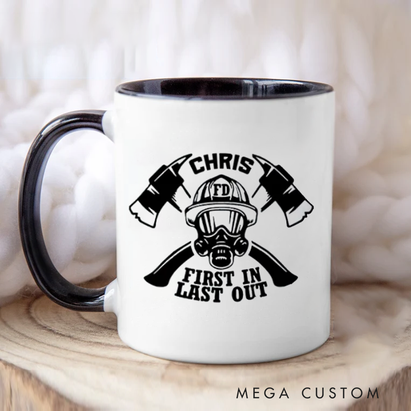 Personalized Firefighter Mug First In Last Out Themed Coffee Mug Gift for Firefighters and Colleagues