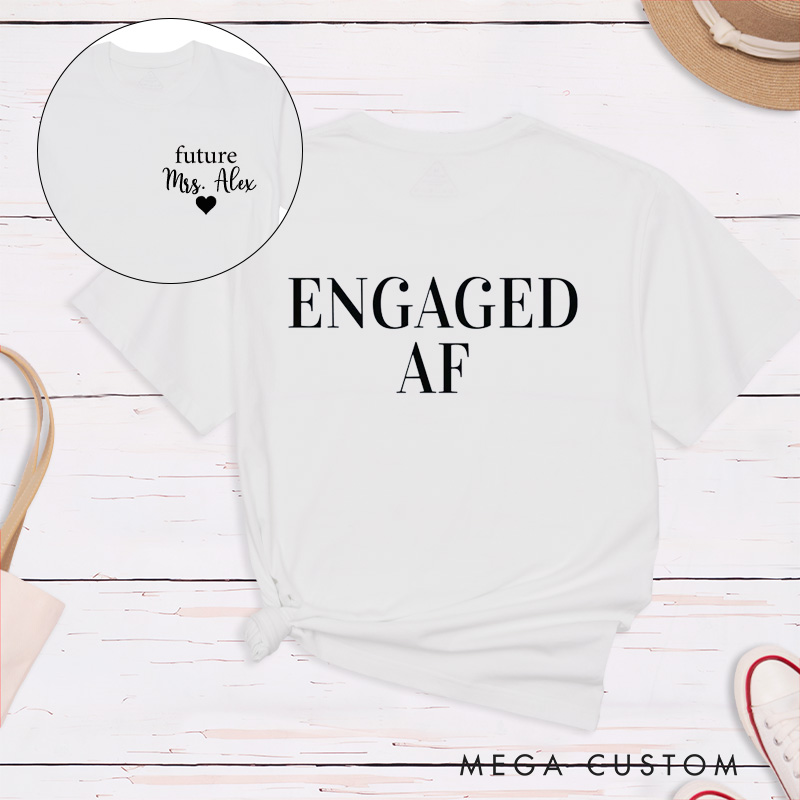 Personalized Engaged AF Future Mrs Fiancee Engagement Fiancée Classic T-Shirt
