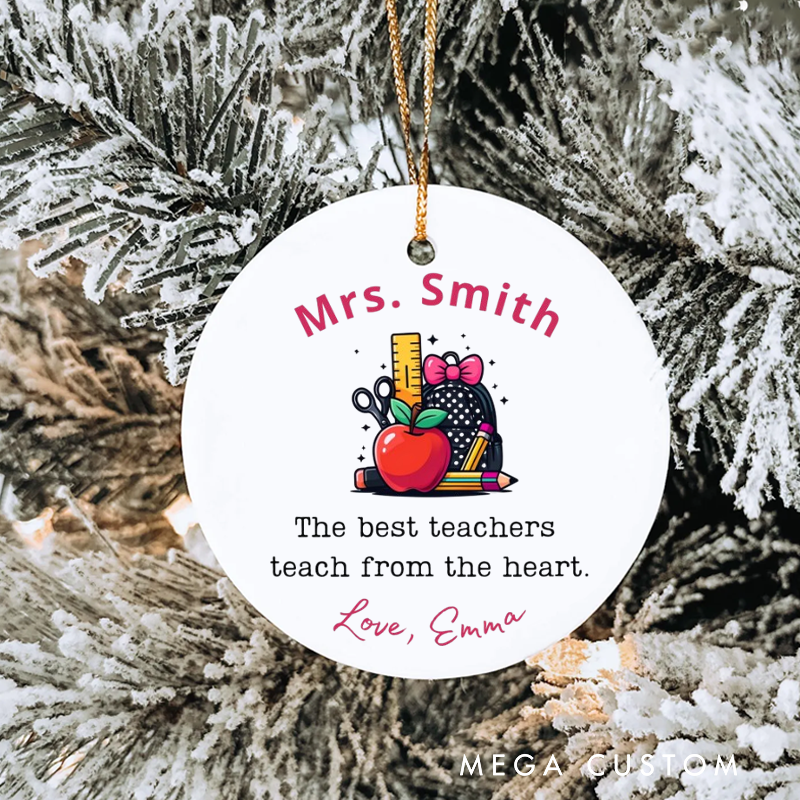 Personalized Teacher Christmas Ornament the Best Teachers Teach From the Heart Teacher Appreciation Ornament Gift