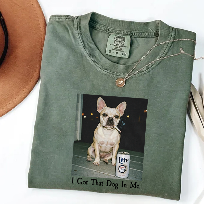 I Got That Dog In Me French Bulldog T-shirt
